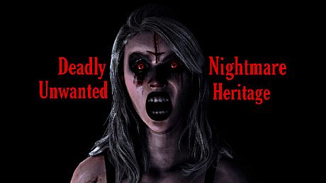 Deadly Nightmare Unwanted Heritage Game
