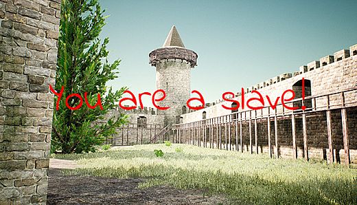 You are a slave!