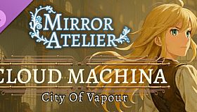 Mirror Atelier - Cloud Machina: City of Vapour