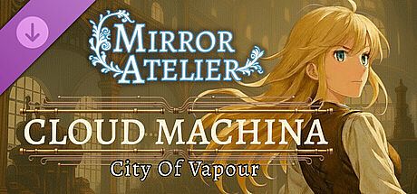 Mirror Atelier - Cloud Machina: City of Vapour DLC