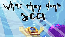 What They Don't Sea