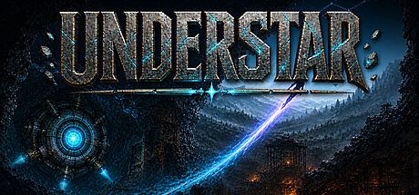 UNDERSTAR: Dig Below, Rise Above