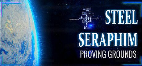 STEEL SERAPHIM: PROVING GROUNDS