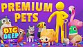 Dig Deep: Premium Pets