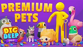 Dig Deep: Premium Pets