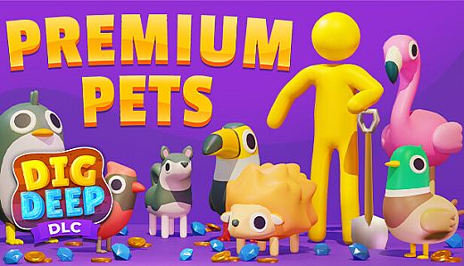 Dig Deep: Premium Pets