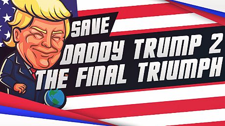 Save daddy trump 2: The Final Triumph Game