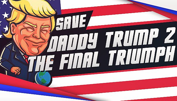 Buy Save daddy trump 2: The Final Triumph