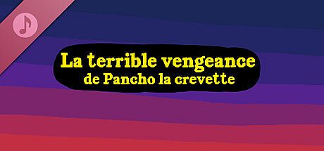 La terrible vengeance de Pancho la crevette Soundtrack