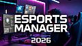 Esports Manager 2026