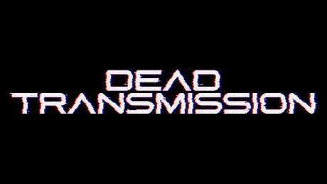 Dead Transmission Game