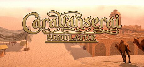 Caravanserai Simulator Game
