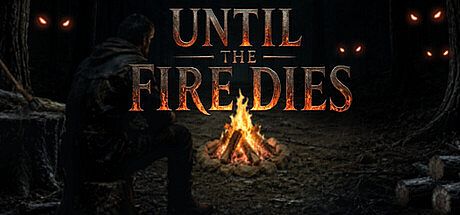 Until the Fire Dies Game