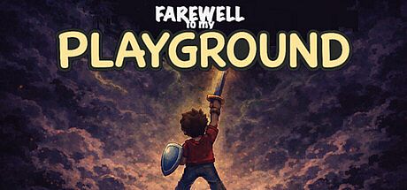 Farewell to my Playground Game