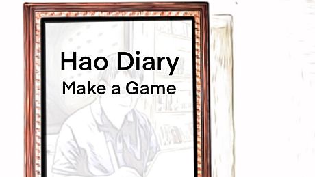 Hao Diary: Make a Game Game