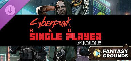 Fantasy Grounds - Cyberpunk RED - Single Player Mode DLC
