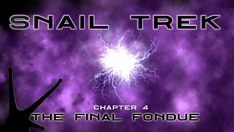 Snail Trek - Chapter 4: The Final Fondue Game