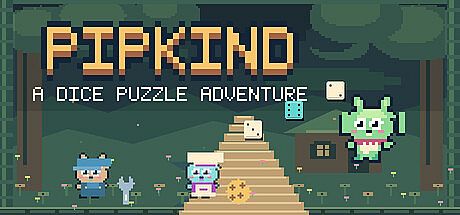 Pipkind: A Dice Puzzle Adventure