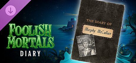 Foolish Mortals Murphy's Diary DLC