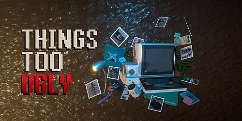 Things Too Ugly