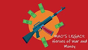 Mao's Legacy: Heroes of War and Money