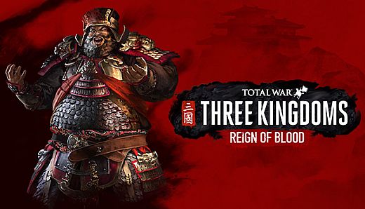 Total War: THREE KINGDOMS - Reign of Blood
