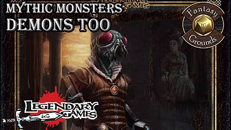 Fantasy Grounds - Mythic Monsters #35: Demons Too (PFRPG) DLC