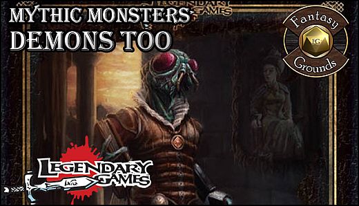 Fantasy Grounds - Mythic Monsters #35: Demons Too (PFRPG)