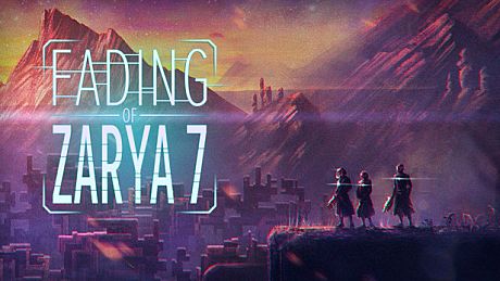 Fading of Zarya 7 Game