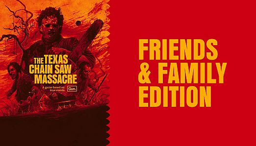 The Texas Chain Saw Massacre - Friends and Family Edition