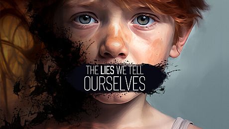 The Lies We Tell Ourselves