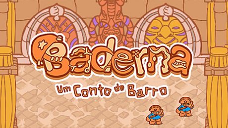 Baderna: Um Conto de Barro Game