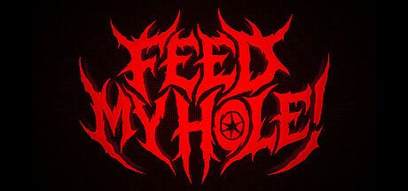 FEED MY HOLE! Game