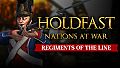 Holdfast: Nations At War - Regiments of the Line
