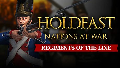 Holdfast: Nations At War - Regiments of the Line DLC