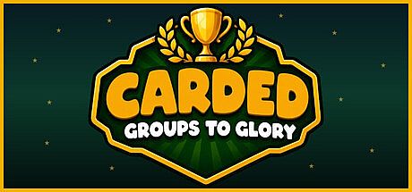 CARDED: Groups to Glory Game