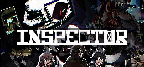 Inspector: Anomaly Report Game