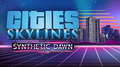 Cities: Skylines - Synthetic Dawn Radio DLC
