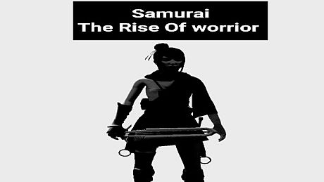 Samurai(The Rise Of Warrior)- 武士の台頭 Game