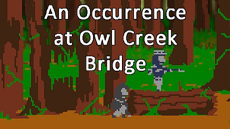 An Occurrence at Owl Creek Bridge Game
