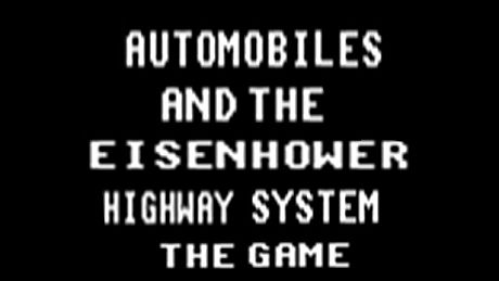 Automobiels and the Eisenhower Hiway System the Game