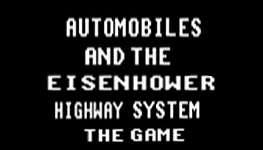 Automobiels and the Eisenhower Hiway System the Game