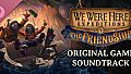 We Were Here Expeditions: The FriendShip Soundtrack