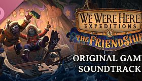 We Were Here Expeditions: The FriendShip Soundtrack