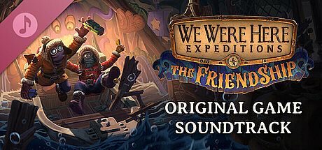 We Were Here Expeditions: The FriendShip Soundtrack DLC