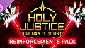 Holy Justice: Galaxy Outcast — Reinforcements Pack