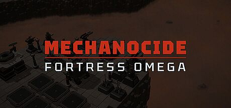 Mechanocide: Fortress Omega Game