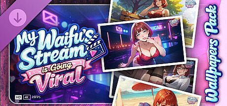 My Waifu's Stream is Going Viral ‼️ - Wallpapers Pack DLC