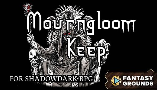 Fantasy Grounds - Mourngloom Keep for Shadowdark RPG
