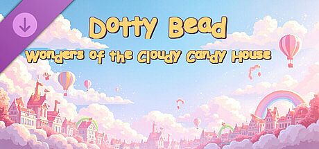 Dotty Bead: Wonders of the Cloudy Candy House DLC